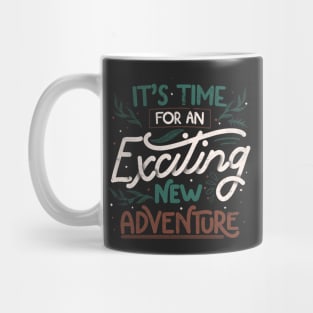 Its Time For An Exciting New Adventure by Tobe Fonseca Mug